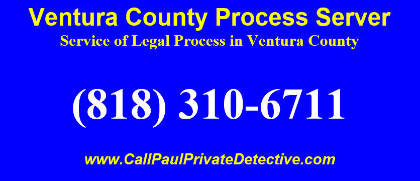 Ventura County Process Server Registered & Bonded Service of Legal Process